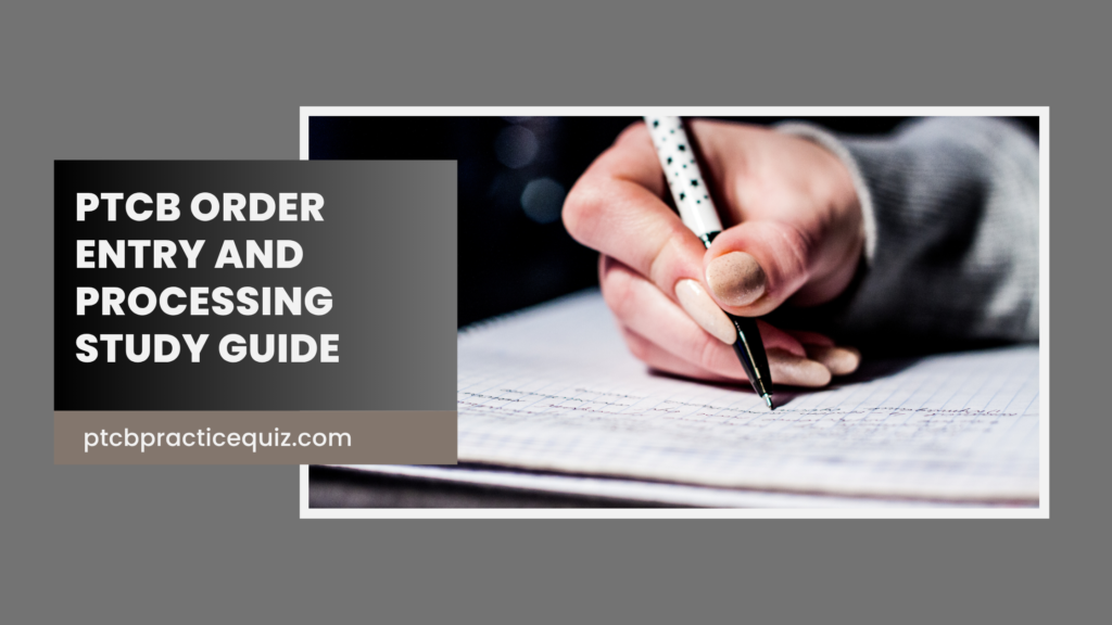 PTCB Order Entry and Processing Study Guide